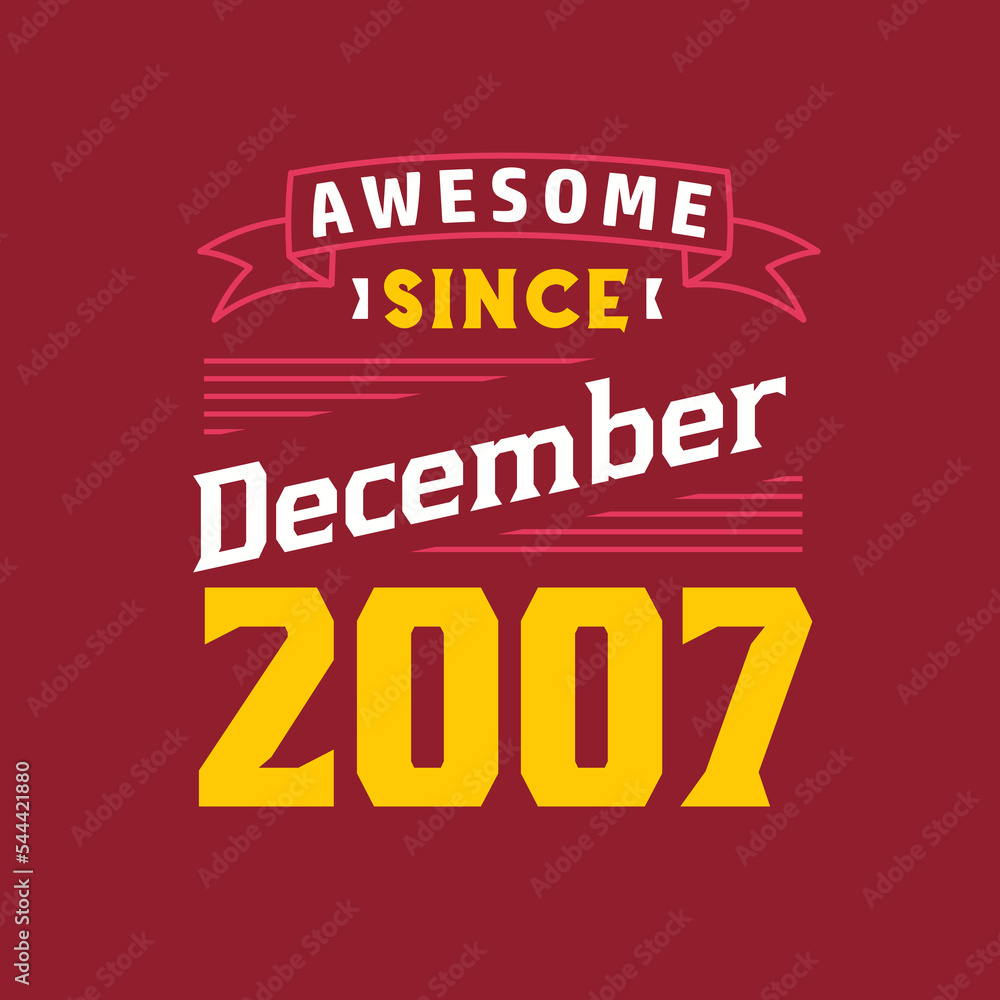 Awesome Since December 2007. Born in December 2007 Retro Vintage Birthday