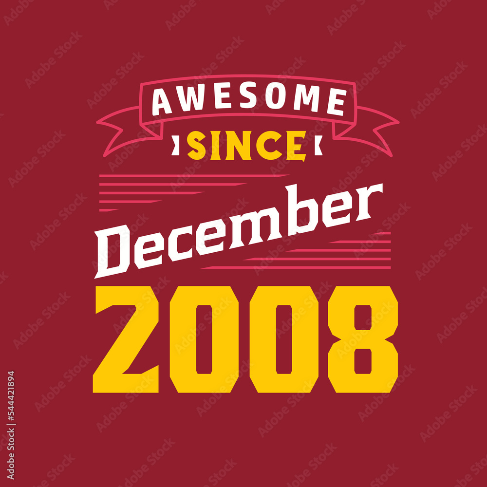 Fototapeta premium Awesome Since December 2008. Born in December 2008 Retro Vintage Birthday