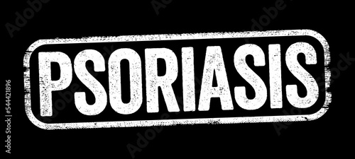 Psoriasis is a long-lasting, noncontagious autoimmune disease characterized by raised areas of abnormal skin, text stamp concept background