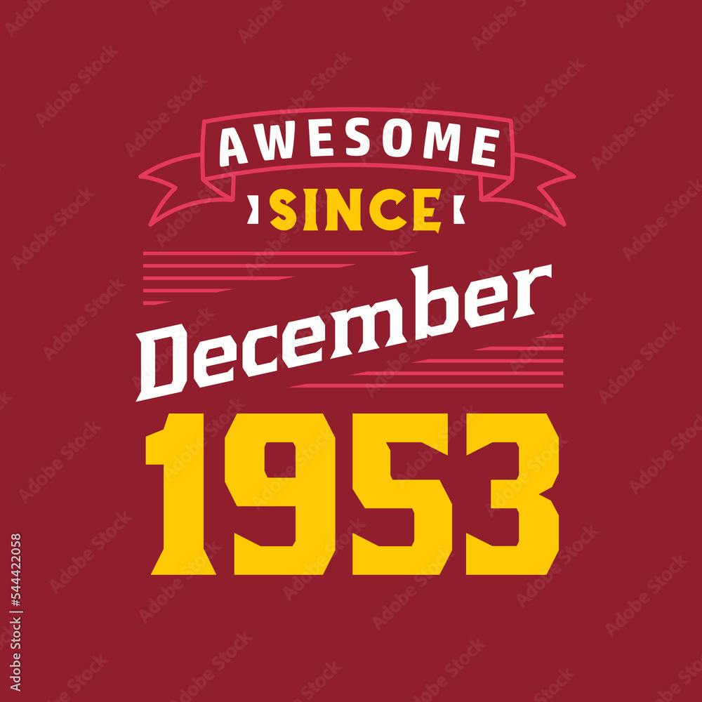 Awesome Since December 1953. Born in December 1953 Retro Vintage Birthday