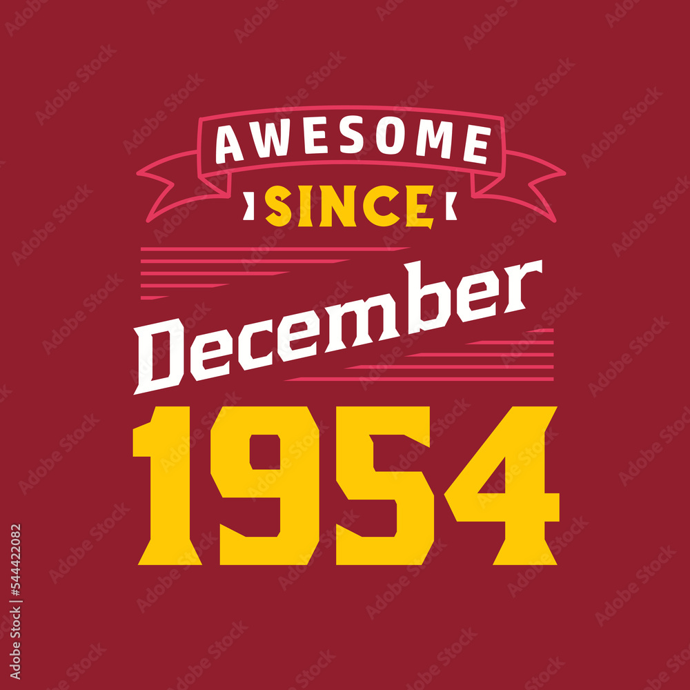 Awesome Since December 1954. Born in December 1954 Retro Vintage Birthday