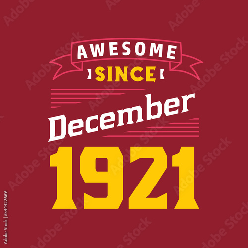 Awesome Since December 1921. Born in December 1921 Retro Vintage Birthday