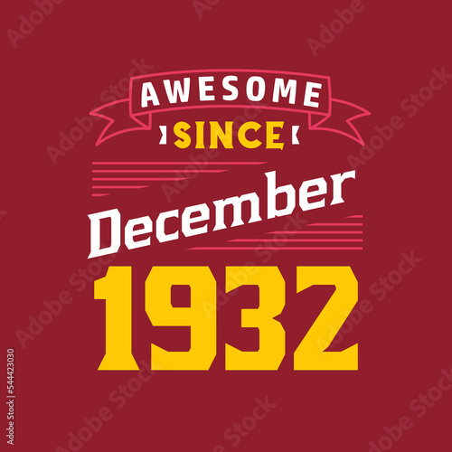 Awesome Since December 1932. Born in December 1932 Retro Vintage Birthday