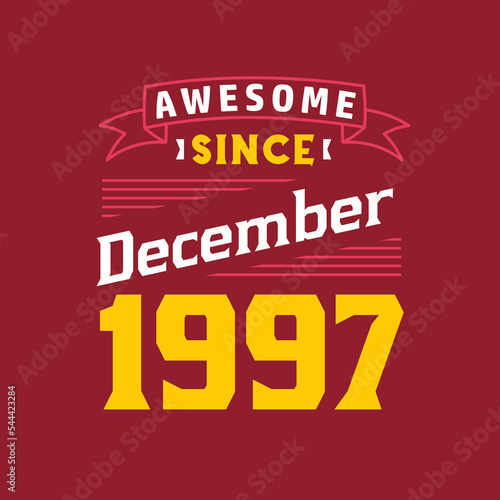 Awesome Since December 1997. Born in December 1997 Retro Vintage Birthday