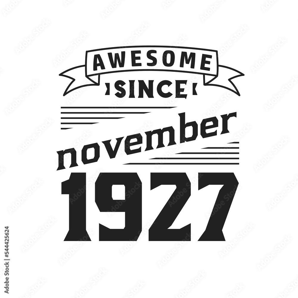 Obraz premium Awesome Since November 1927. Born in November 1927 Retro Vintage Birthday