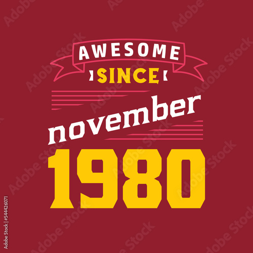 Awesome Since November 1980. Born in November 1980 Retro Vintage Birthday
