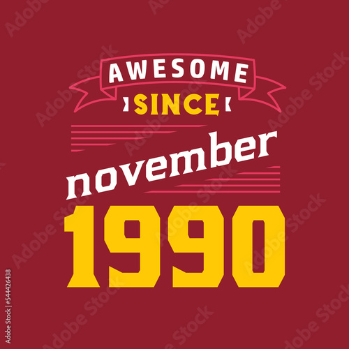 Awesome Since November 1990. Born in November 1990 Retro Vintage Birthday