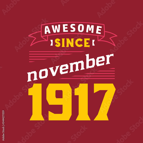 Wallpaper Mural Awesome Since November 1917. Born in November 1917 Retro Vintage Birthday Torontodigital.ca