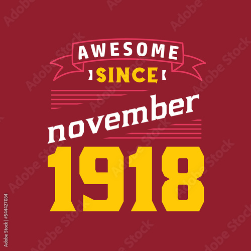 Awesome Since November 1918. Born in November 1918 Retro Vintage Birthday