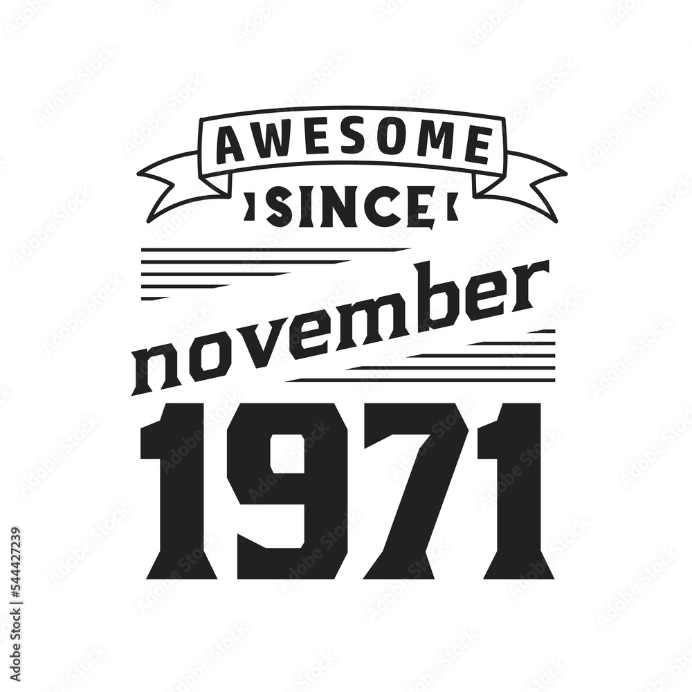 Awesome Since November 1971. Born in November 1971 Retro Vintage Birthday