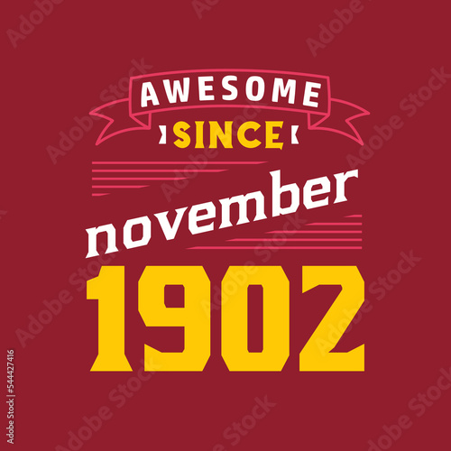 Awesome Since November 1902. Born in November 1902 Retro Vintage Birthday