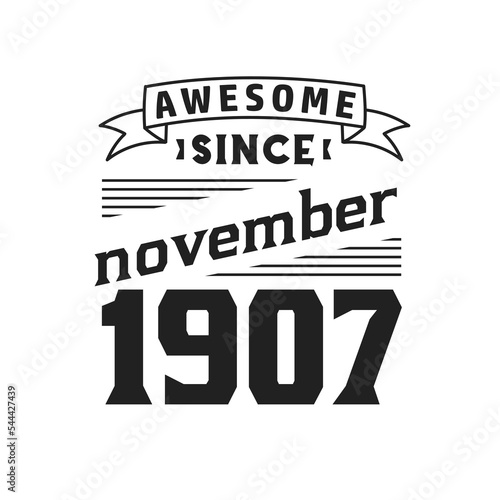 Awesome Since November 1907. Born in November 1907 Retro Vintage Birthday