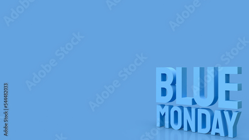 The blue Monday text for abstract background 3d rendering