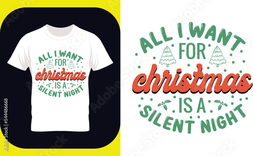 All I Want For Christmas Is A Silent Night, Merry Christmas shirts Print Template, Good for T shirt print, poster, card, mug, and gift design photo