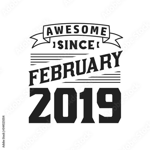 Awesome Since February 2019. Born in February 2019 Retro Vintage Birthday