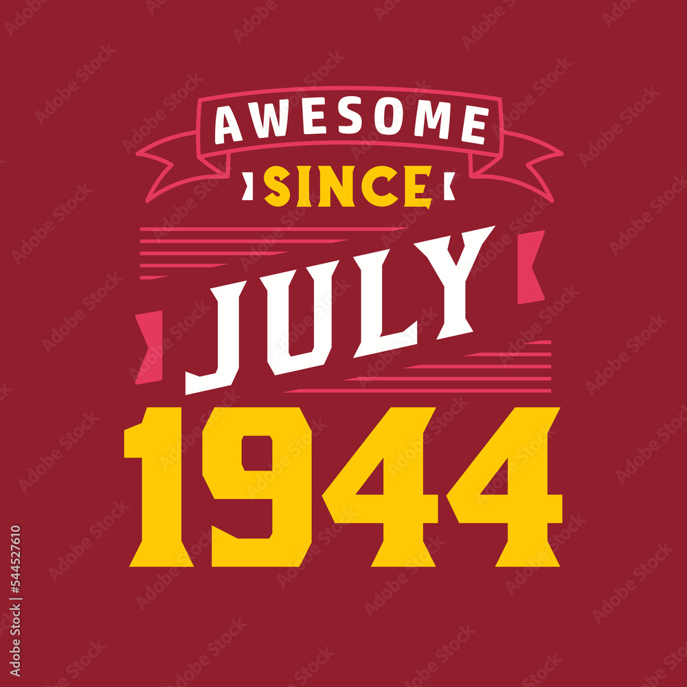 Awesome Since July 1944. Born in July 1944 Retro Vintage Birthday