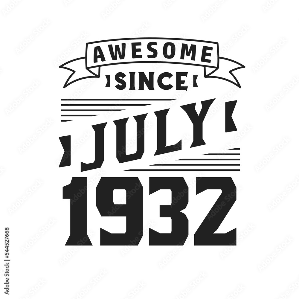 Awesome Since July 1932. Born in July 1932 Retro Vintage Birthday