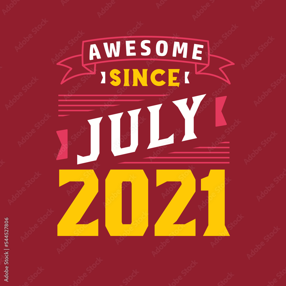 Awesome Since July 2021. Born in July 2021 Retro Vintage Birthday