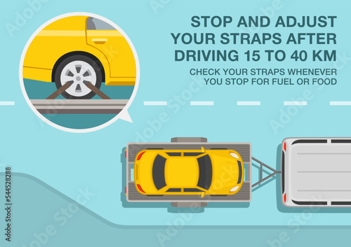 Safe driving tips and traffic regulation rules. Open car hauler trailer with vehicle on it. Stop and adjust your straps after driving 15 to 40 km. Top view. Flat vector illustration template. photo