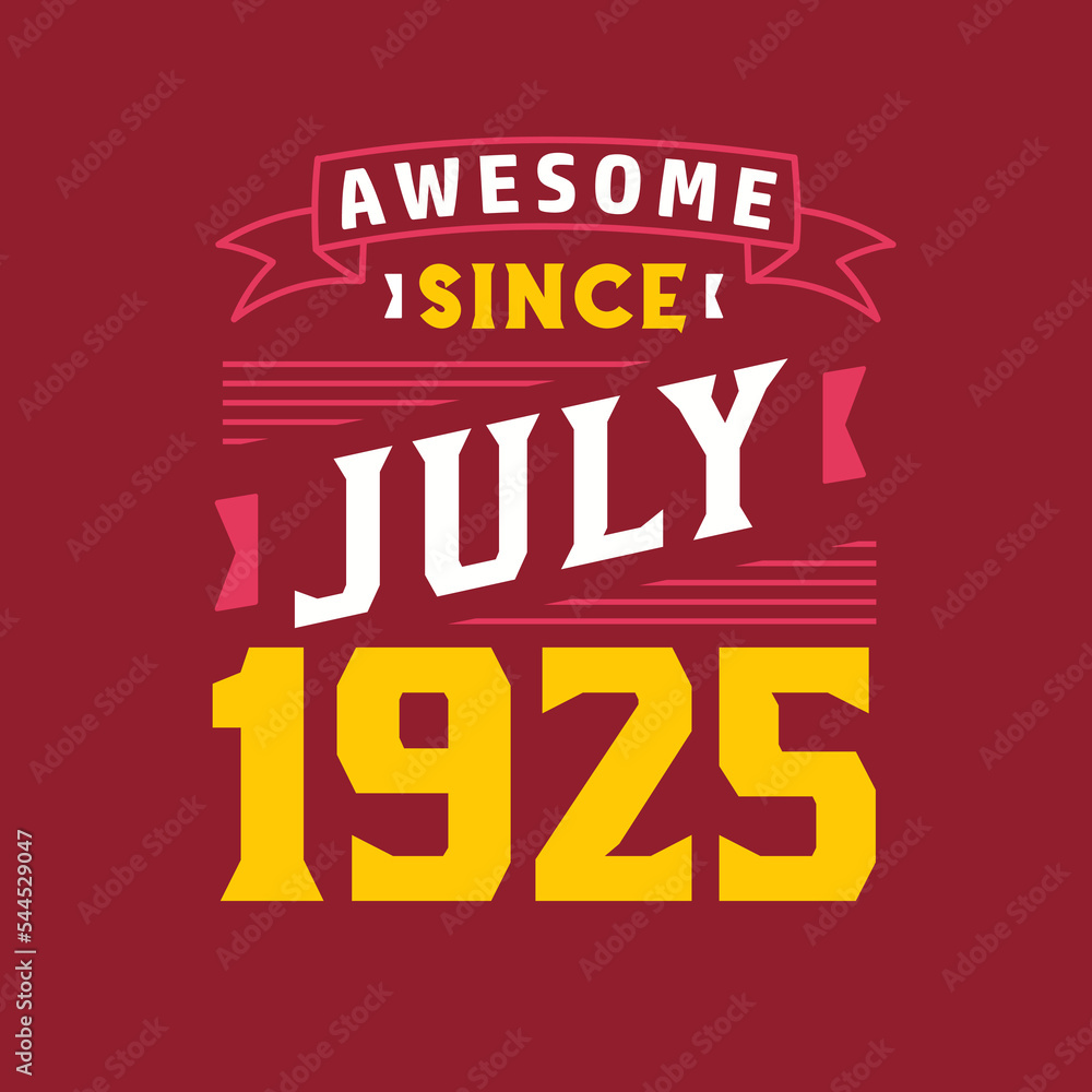 Obraz premium Awesome Since July 1925. Born in July 1925 Retro Vintage Birthday