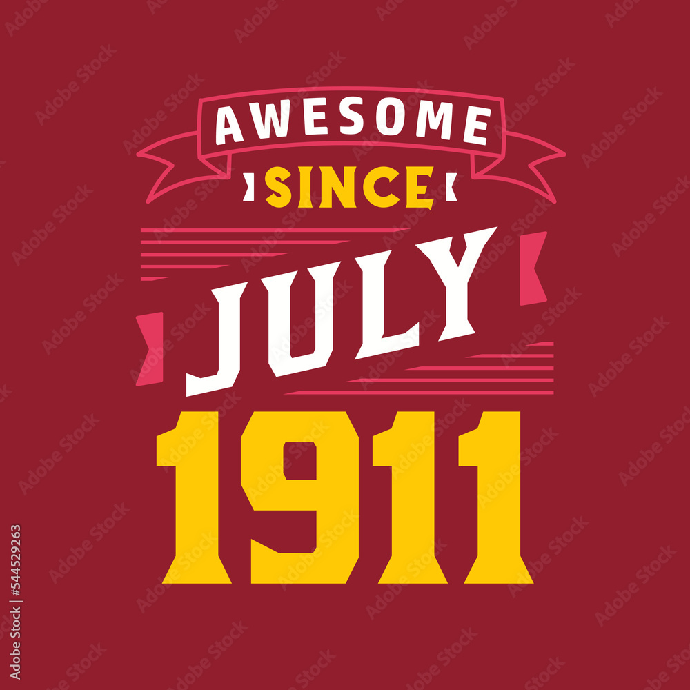 Awesome Since July 1911. Born in July 1911 Retro Vintage Birthday