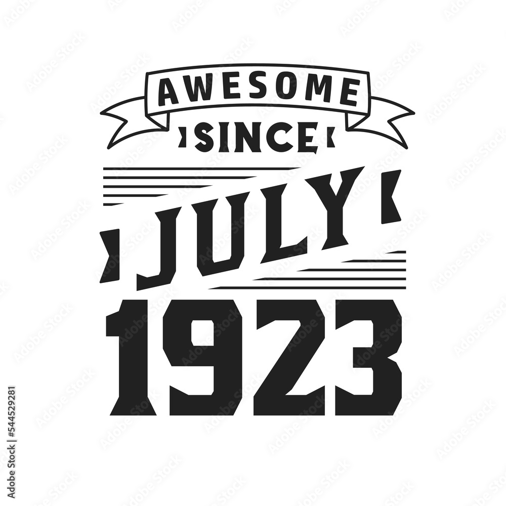 Awesome Since July 1923. Born in July 1923 Retro Vintage Birthday