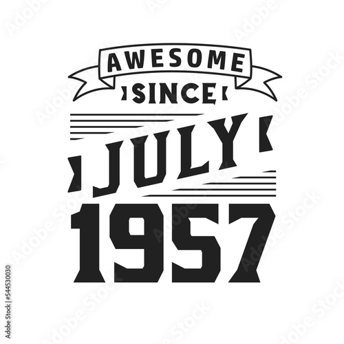 Awesome Since July 1957. Born in July 1957 Retro Vintage Birthday