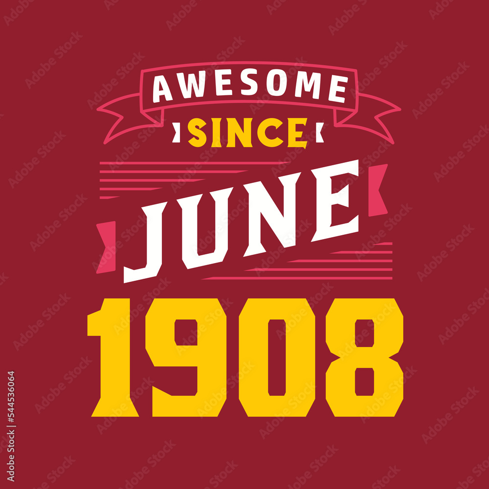Awesome Since June 1908. Born in June 1908 Retro Vintage Birthday