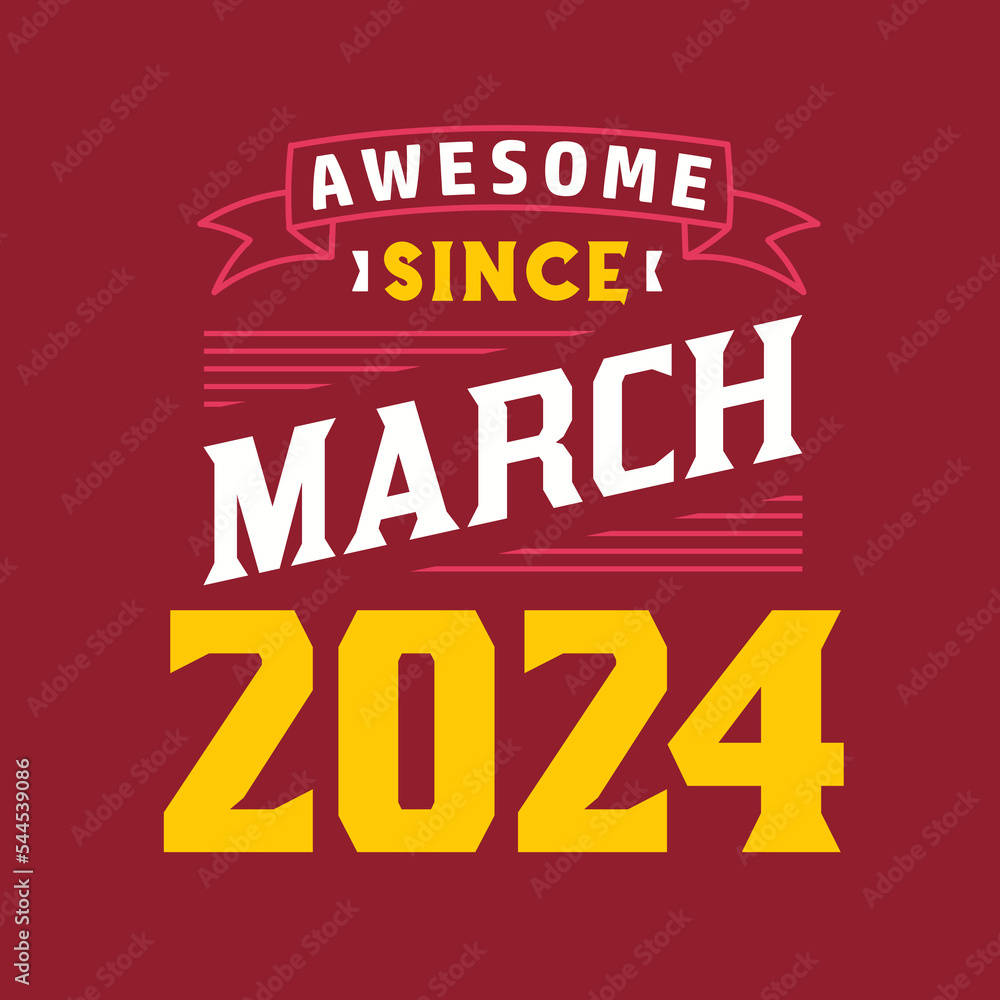 Obraz premium Awesome Since March 2024. Born in March 2024 Retro Vintage Birthday