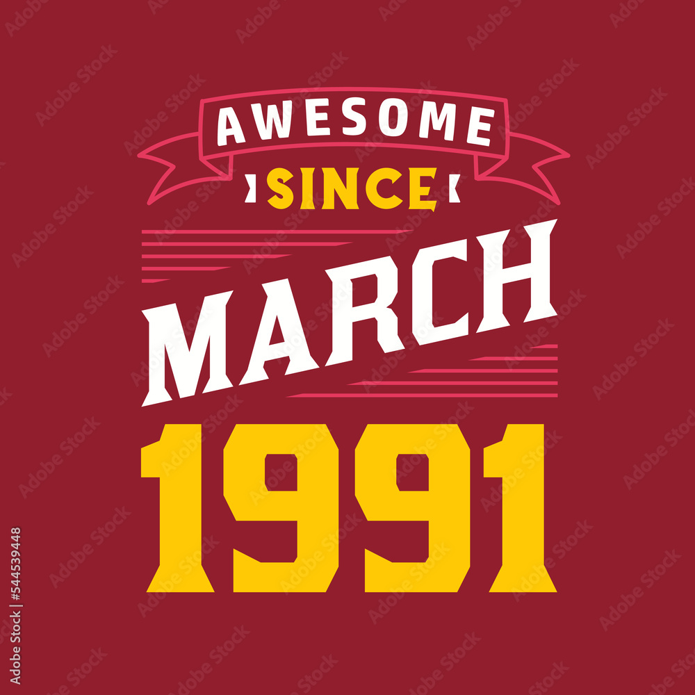 Awesome Since March 1991. Born in March 1991 Retro Vintage Birthday
