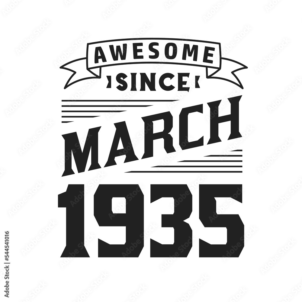 Awesome Since March 1935. Born in March 1935 Retro Vintage Birthday