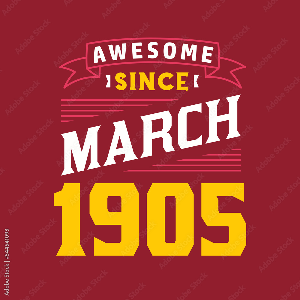 Awesome Since March 1905. Born in March 1905 Retro Vintage Birthday