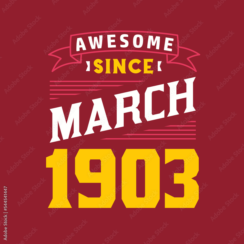 Awesome Since March 1903. Born in March 1903 Retro Vintage Birthday