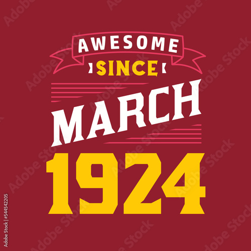 Awesome Since March 1924. Born in March 1924 Retro Vintage Birthday