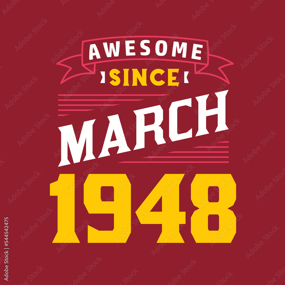 Awesome Since March 1948. Born in March 1948 Retro Vintage Birthday