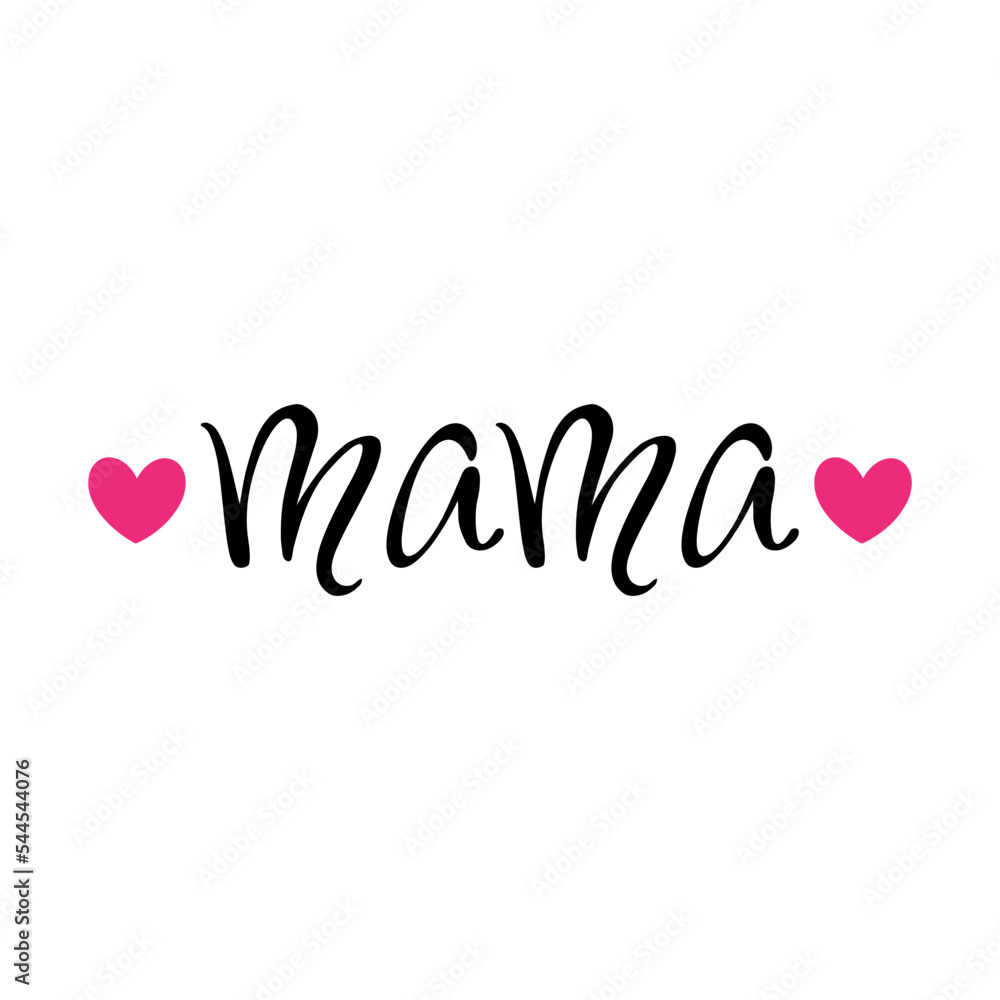 Mother's day design for printing on mugs, cards, pillows, t-shirts.  mama