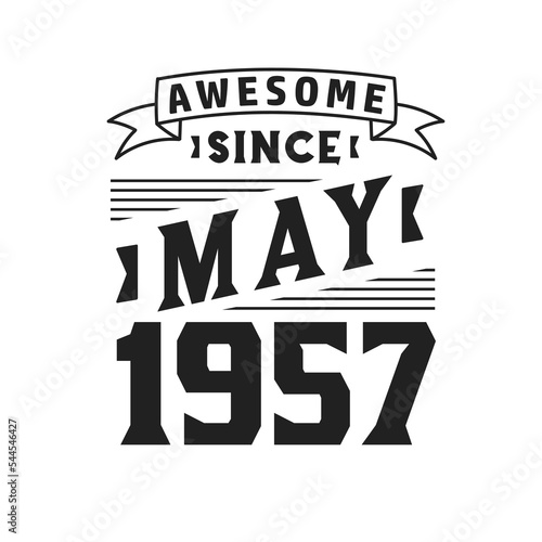 Awesome Since May 1957. Born in May 1957 Retro Vintage Birthday