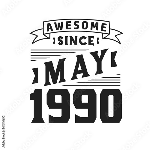 Awesome Since May 1990. Born in May 1990 Retro Vintage Birthday