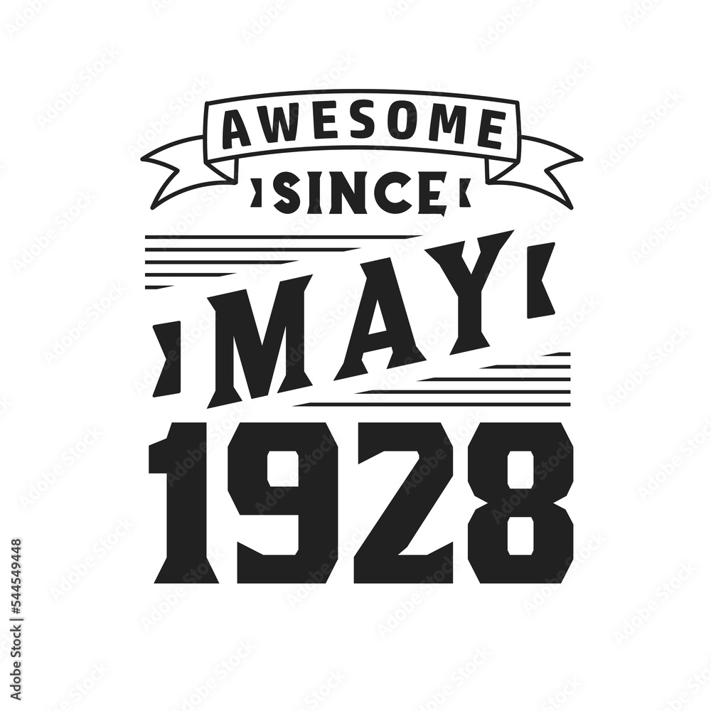 Awesome Since May 1928. Born in May 1928 Retro Vintage Birthday
