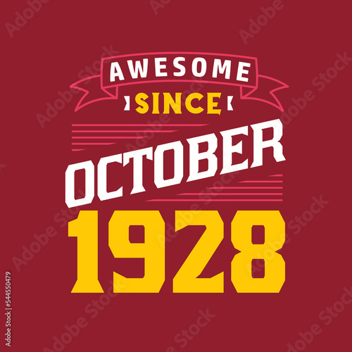 Awesome Since October 1928. Born in October 1928 Retro Vintage Birthday