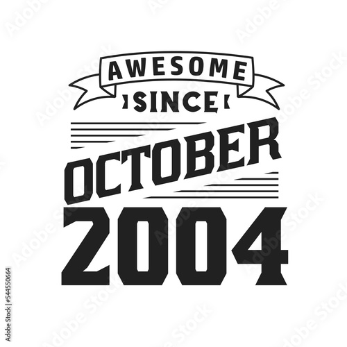 Awesome Since October 2004. Born in October 2004 Retro Vintage Birthday