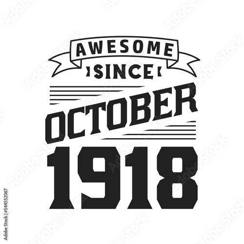 Awesome Since October 1918. Born in October 1918 Retro Vintage Birthday