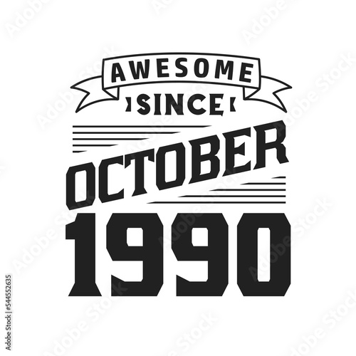 Awesome Since October 1990. Born in October 1990 Retro Vintage Birthday