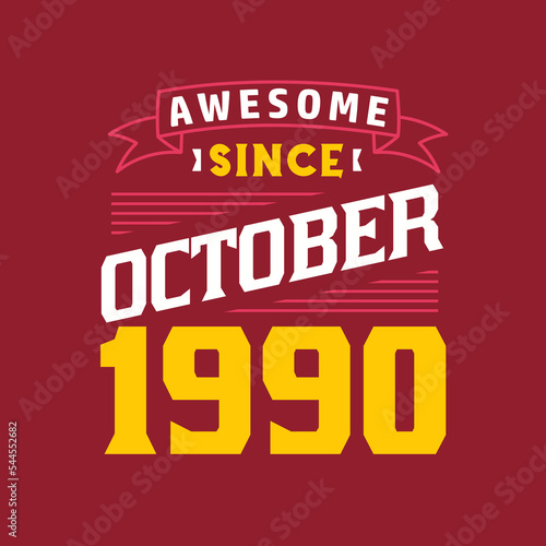 Awesome Since October 1990. Born in October 1990 Retro Vintage Birthday