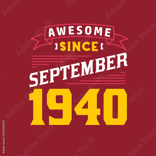 Awesome Since September 1940. Born in September 1940 Retro Vintage Birthday