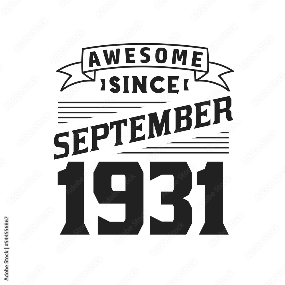 Awesome Since September 1931. Born in September 1931 Retro Vintage Birthday Awesome Since September 1931. Born in September 1931 Retro Vintage Birthday