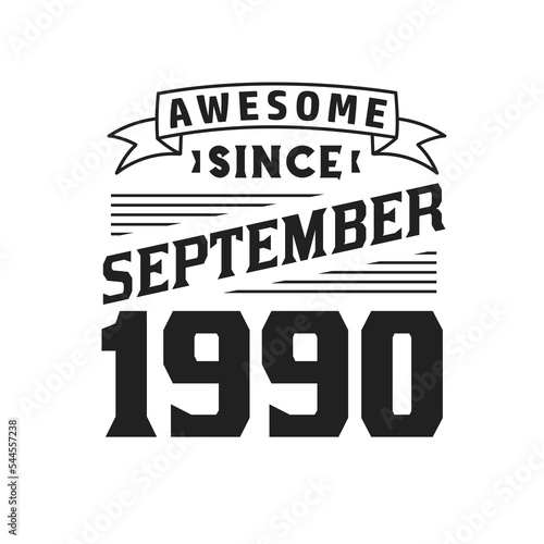 Awesome Since September 1990. Born in September 1990 Retro Vintage Birthday