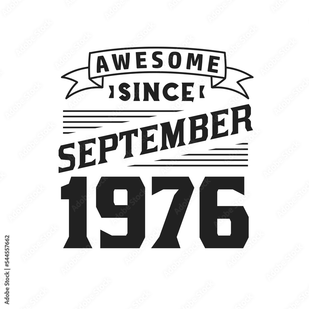Fototapeta premium Awesome Since September 1976. Born in September 1976 Retro Vintage Birthday