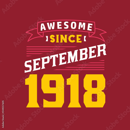 Awesome Since September 1918. Born in September 1918 Retro Vintage Birthday