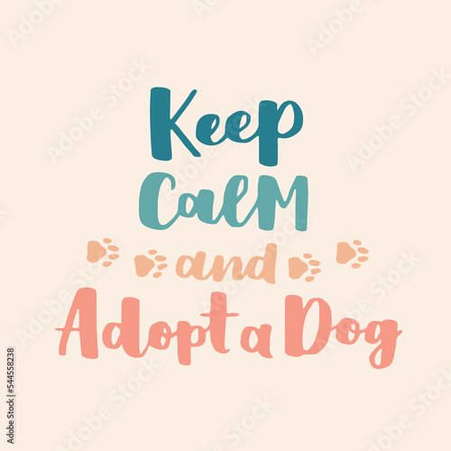 dog phrase colorful poster. Inspirational quotes about dogs. Hand written phrases about dog adoption. Adopt a dog. Saying about dogs.